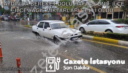 Aydın’da Bereket Dolu Hafta Sonu: İlçe İlçe Yağış Miktarları Belli Oldu