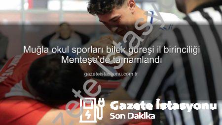 Muğla okul sporları bilek güreşi il birinciliği Menteşe’de tamamlandı