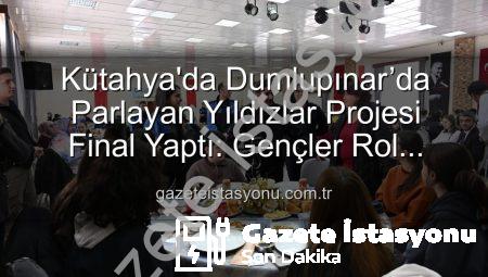 Kütahya’da Dumlupınar’da Parlayan Yıldızlar Projesi Final Yaptı: Gençler Rol Modelleriyle Buluştu