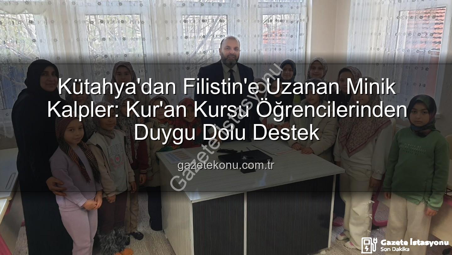 Kütahya Filistin Bağış - Kütahya'nın Minik Yürekleri Filistin İçin El Ele: Harçlıklarını Bağışladılar
