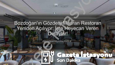 Bozdoğan’ın Gözdesi Madran Restoran Yeniden Açılıyor: İşte Heyecan Veren Detaylar!
