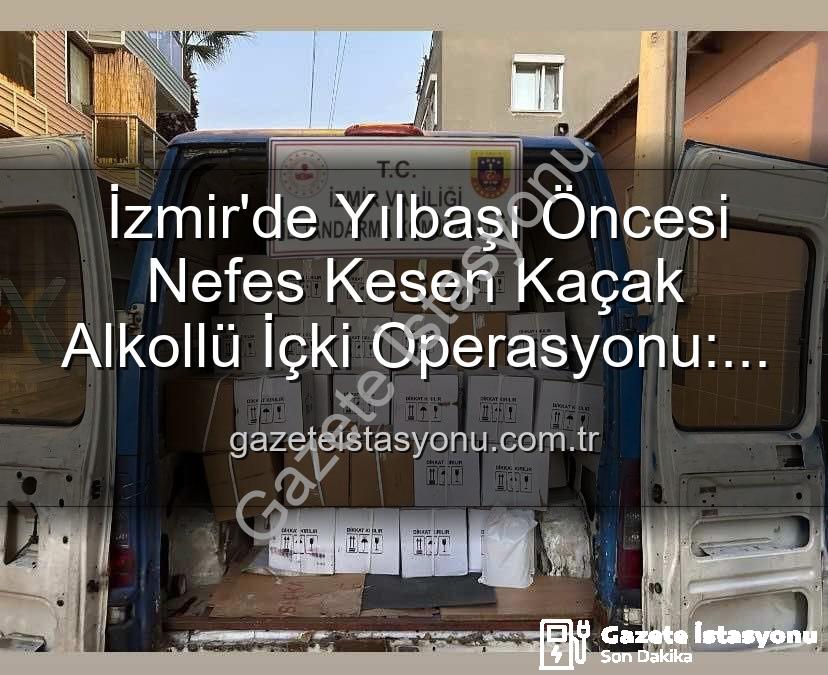 kaçak alkollü içki - İzmir'de Yılbaşı Öncesi Nefes Kesen Kaçak Alkollü İçki Operasyonu: Milyonluk Etil Alkol Ele Geçirildi