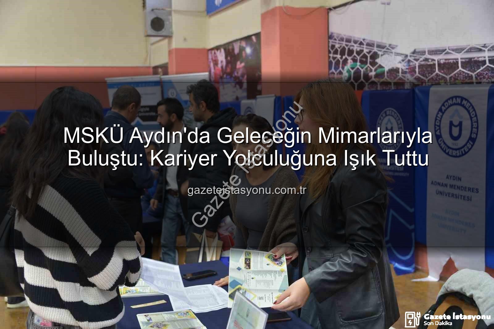 MSKÜ Aydın'da - MSKÜ Aydın'da Geleceğin Mimarlarıyla Buluştu: Kariyer Yolculuğuna Işık Tuttu