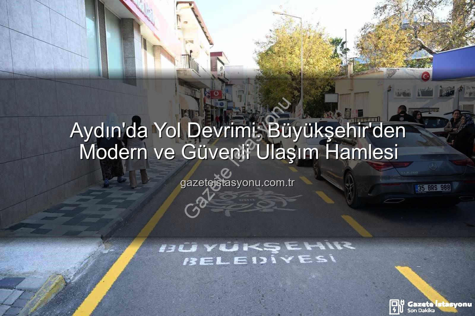 Aydın yol yapım - Aydın'da Yol Devrimi: Büyükşehir'den Modern ve Güvenli Ulaşım Hamlesi
