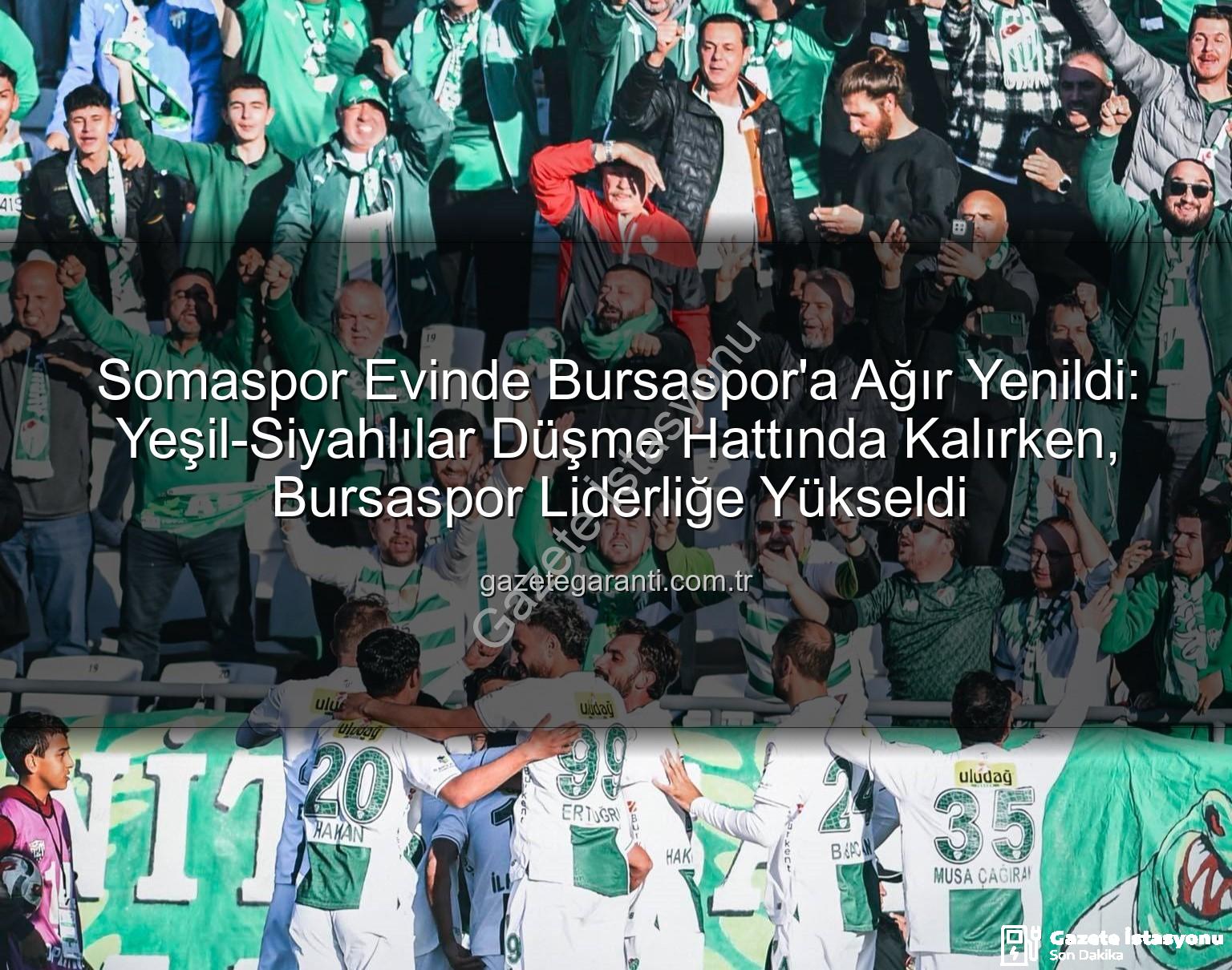 Somaspor Bursaspor - Somaspor Evinde Farklı Mağlup Oldu: Bursaspor Liderliğe Yükseldi