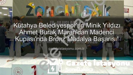 Kütahya Belediyespor’un Minik Yıldızı Ahmet Burak Maran’dan Madenci Kupası’nda Bronz Madalya Başarısı!