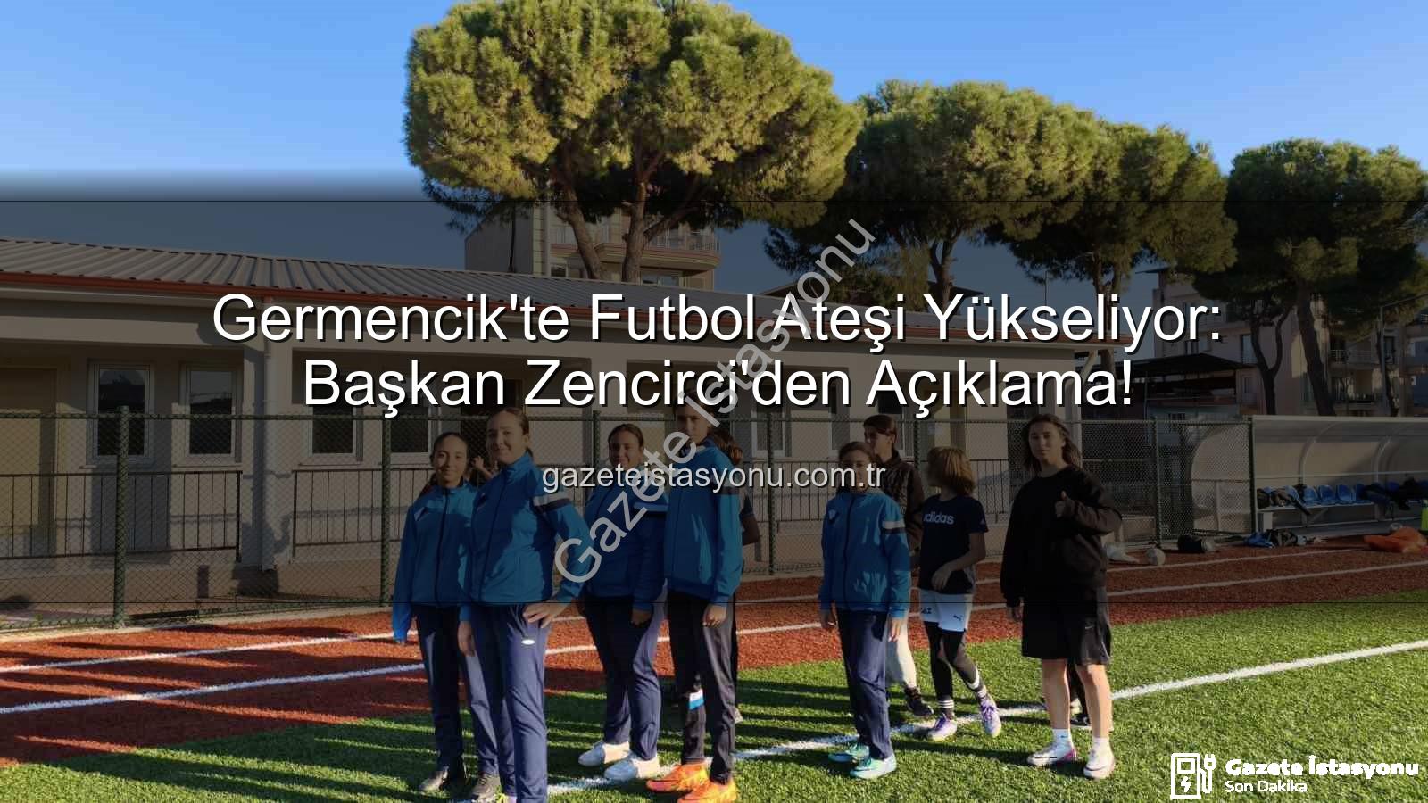 Germencik futbol kursları - Germencik'te Futbol Ateşi Yükseliyor: Başkan Zencirci'den Açıklama!