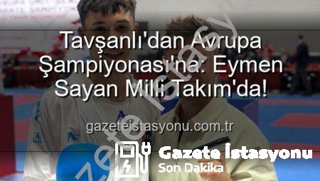Tavşanlı’dan Avrupa Şampiyonası’na: Eymen Sayan Milli Takım’da!