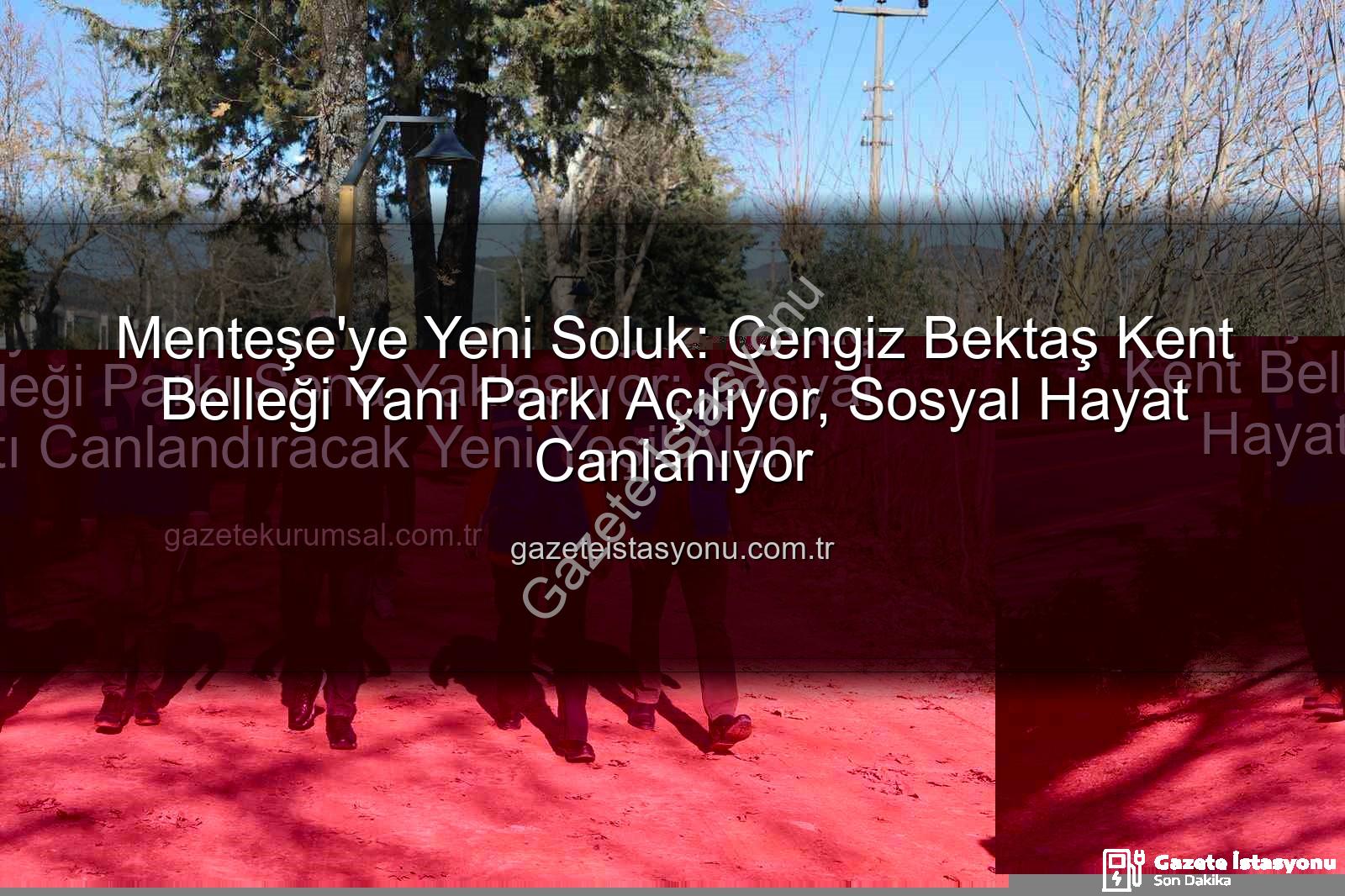 Menteşe park projesi - Menteşe'ye Yeni Soluk: Cengiz Bektaş Kent Belleği Yanı Parkı Açılıyor, Sosyal Hayat Canlanıyor