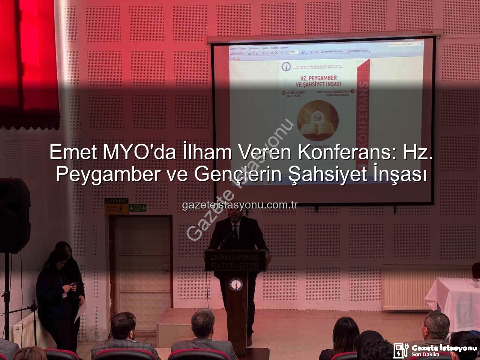 Şahsiyet İnşası - Emet MYO'da İlham Veren Konferans: Hz. Peygamber ve Gençlerin Şahsiyet İnşası
