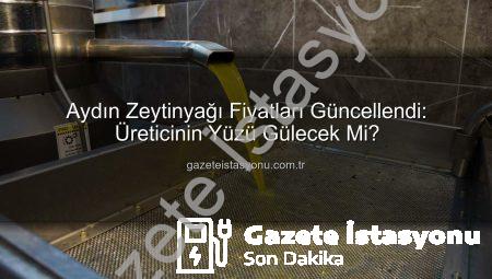 Aydın Zeytinyağı Fiyatları Güncellendi: Üreticinin Yüzü Gülecek Mi?