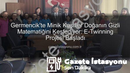 Germencik’te Minik Kaşifler Doğanın Gizli Matematiğini Keşfediyor: E-Twinning Projesi Başladı