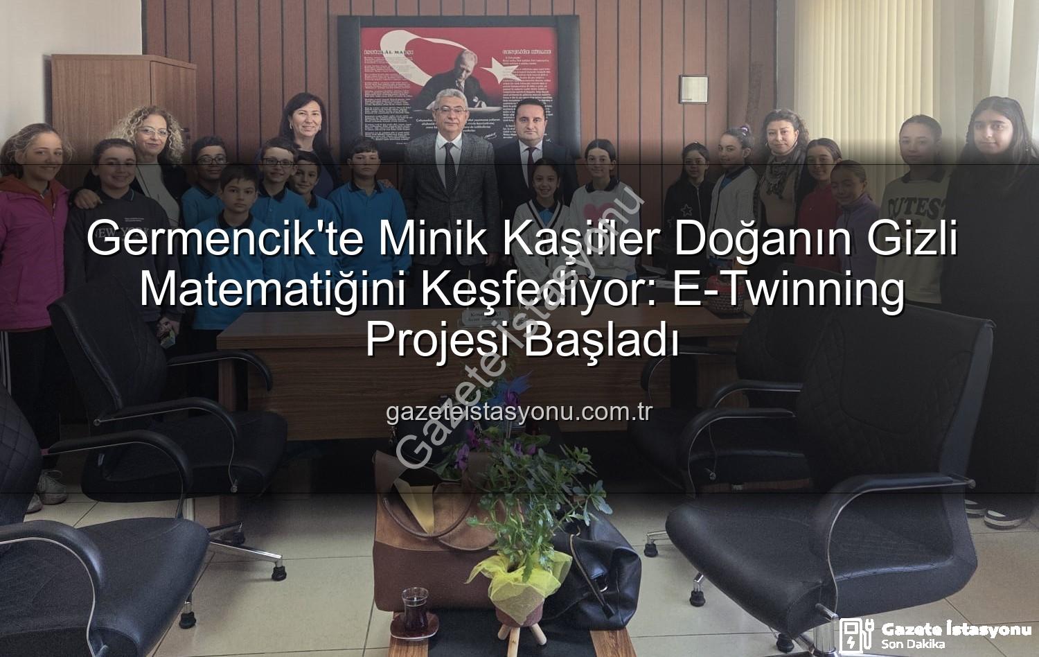 doğa matematiği - Germencik'te Minik Kaşifler Doğanın Gizli Matematiğini Keşfediyor: E-Twinning Projesi Başladı