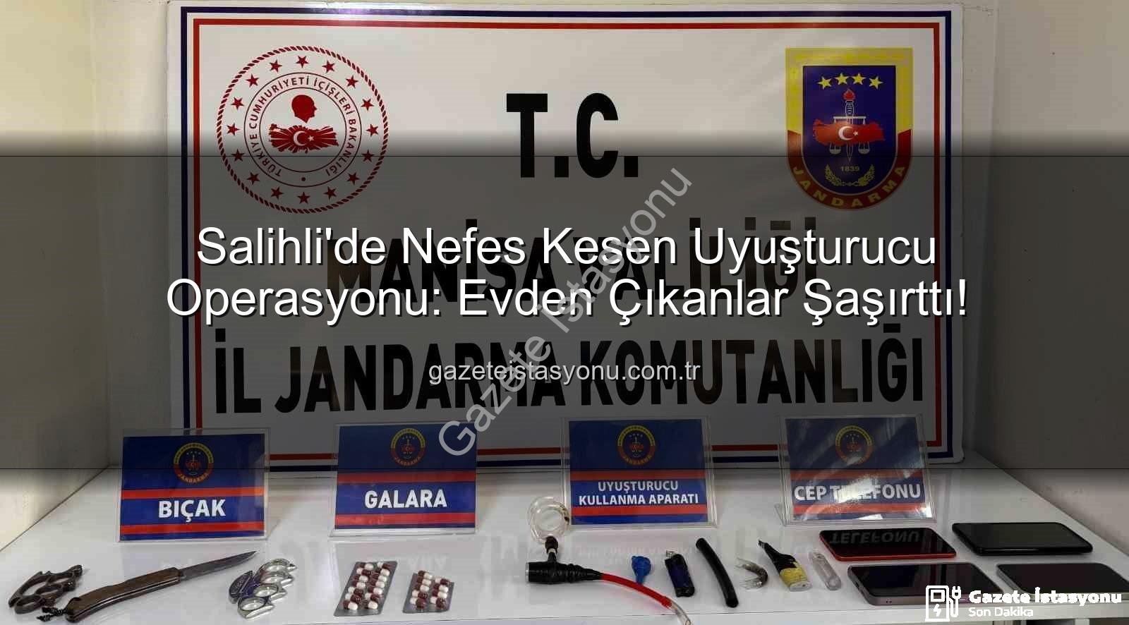 Salihli uyuşturucu operasyonu - Salihli'de Nefes Kesen Uyuşturucu Operasyonu: Evden Çıkanlar Şaşırttı!