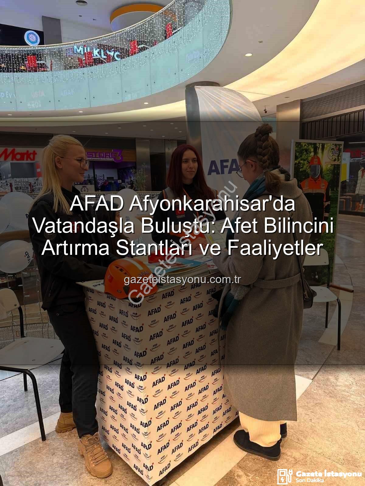 AFAD Afyonkarahisar - AFAD Afyonkarahisar'da Vatandaşla Buluştu: Afet Bilincini Artırma Stantları ve Faaliyetler