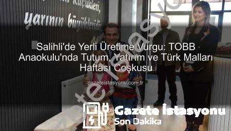 Salihli’de Yerli Üretime Vurgu: TOBB Anaokulu’nda Tutum, Yatırım ve Türk Malları Haftası Coşkusu