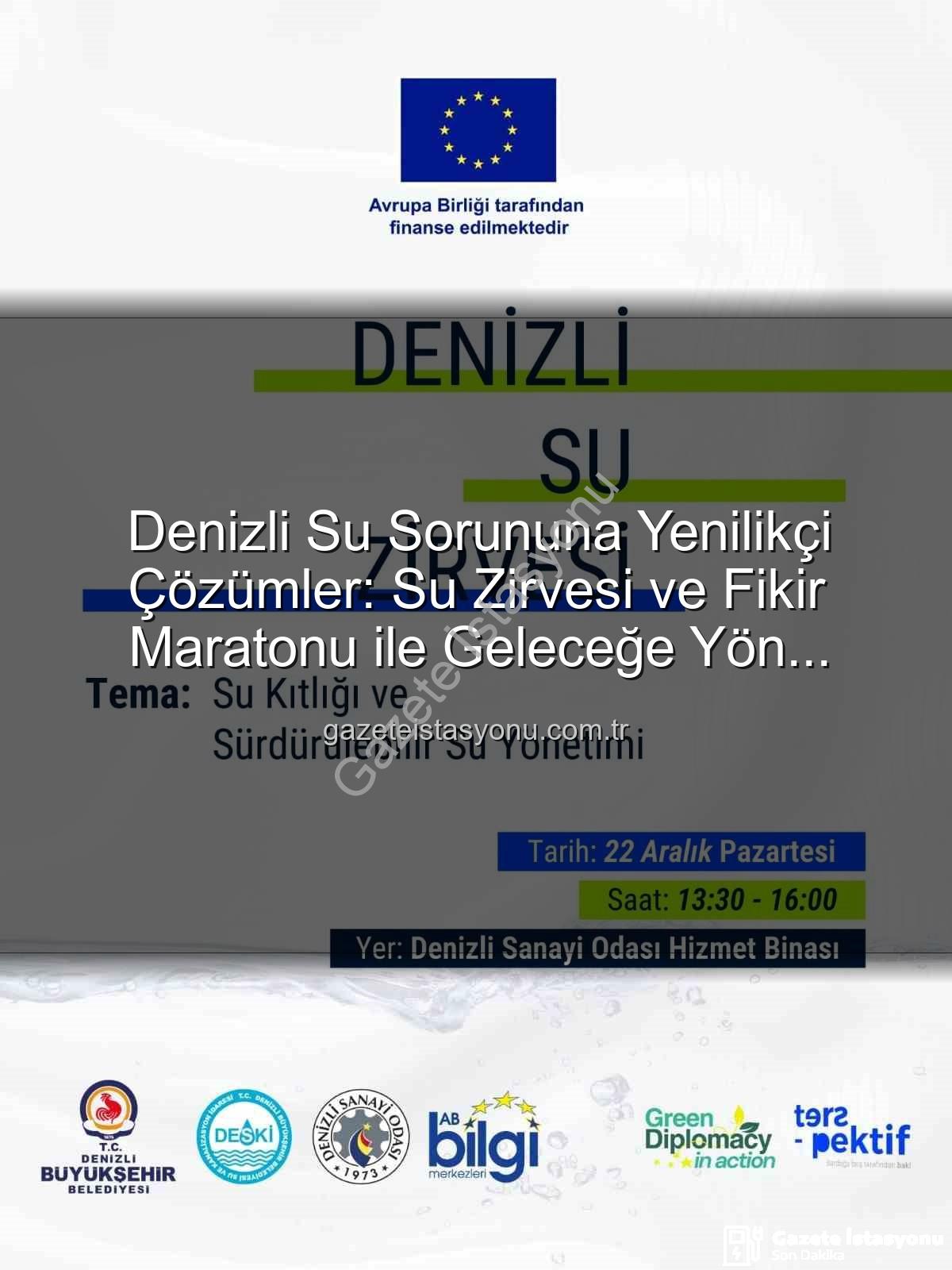 Denizli su sorunu - Denizli Su Sorununa Yenilikçi Çözümler: Su Zirvesi ve Fikir Maratonu ile Geleceğe Yön Veriliyor